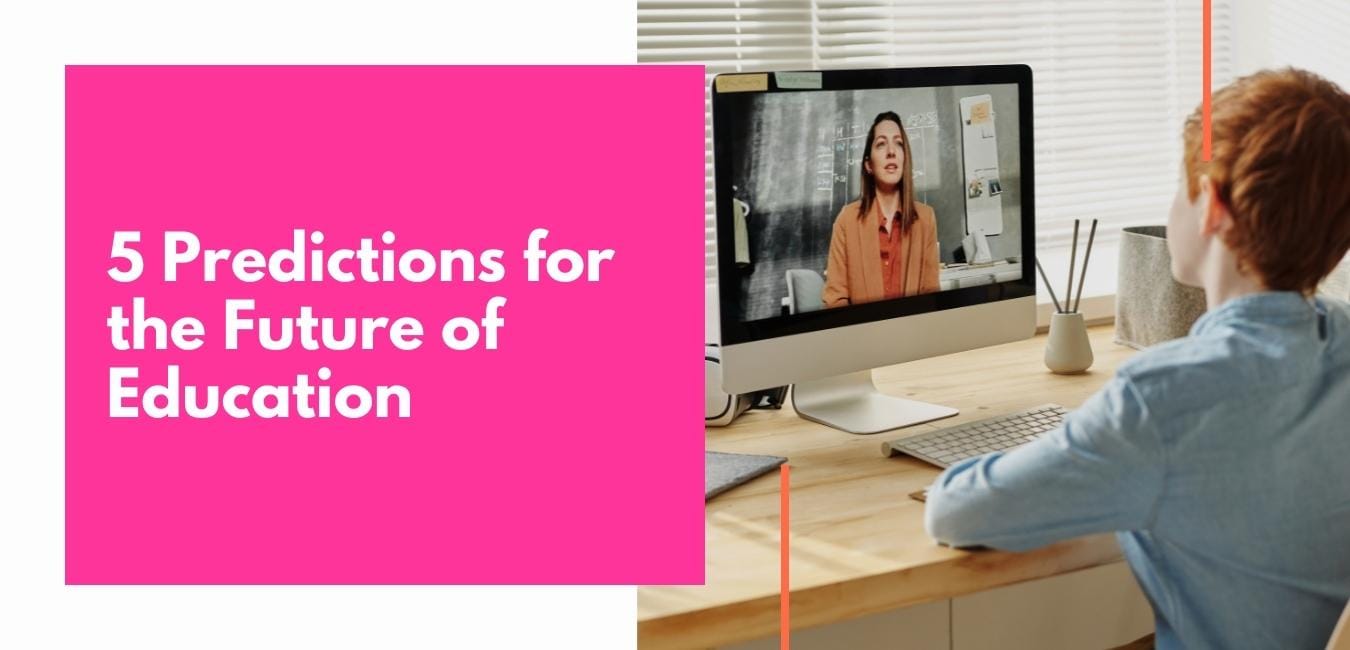 5 Predictions for the Future of Education