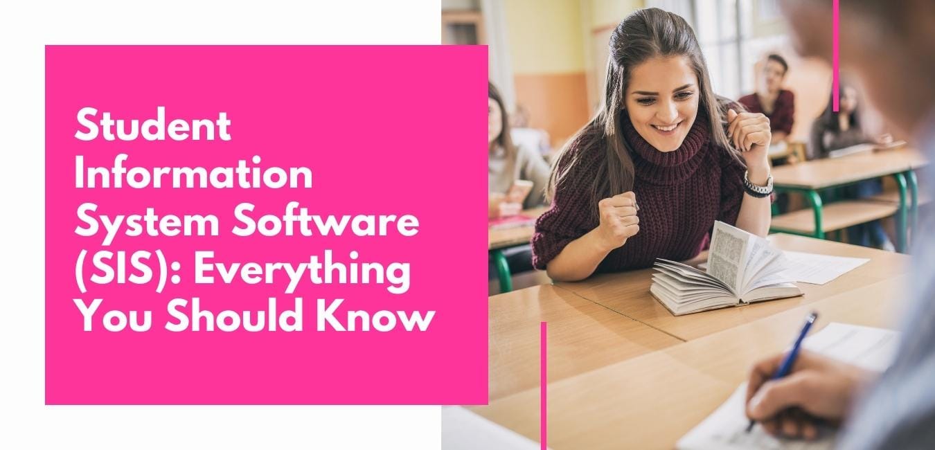 Student Information System Software (SIS): Everything You Should Know