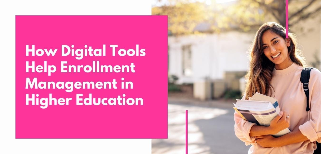 How Digital Tools Help Enrollment Management in Higher Education
