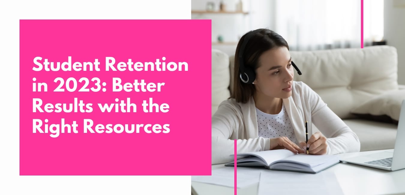 Student Retention in 2023: Better Results with the Right Resources