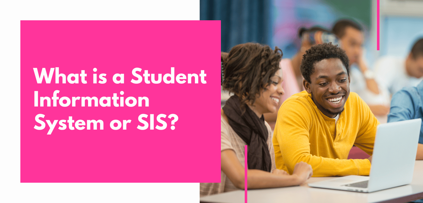 What is a Student Information System or SIS?