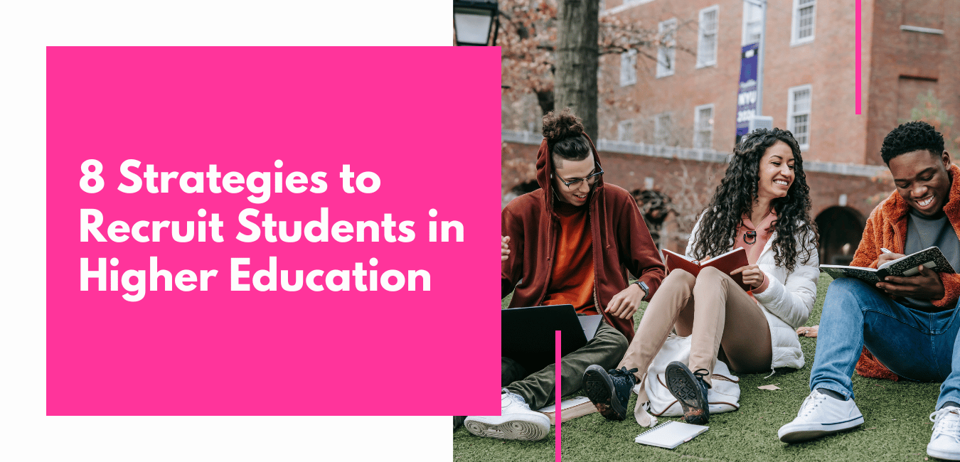 8 Strategies to Recruit Students in Higher Education