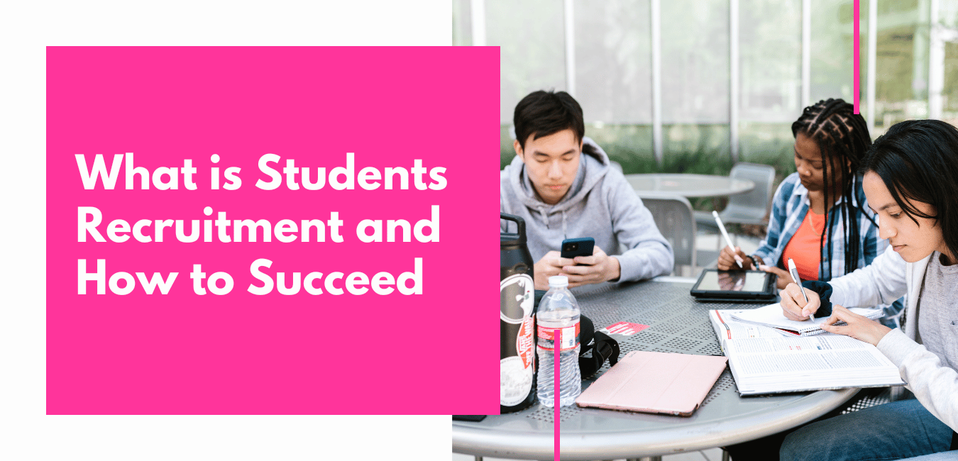 What is Students Recruitment and How to Succeed