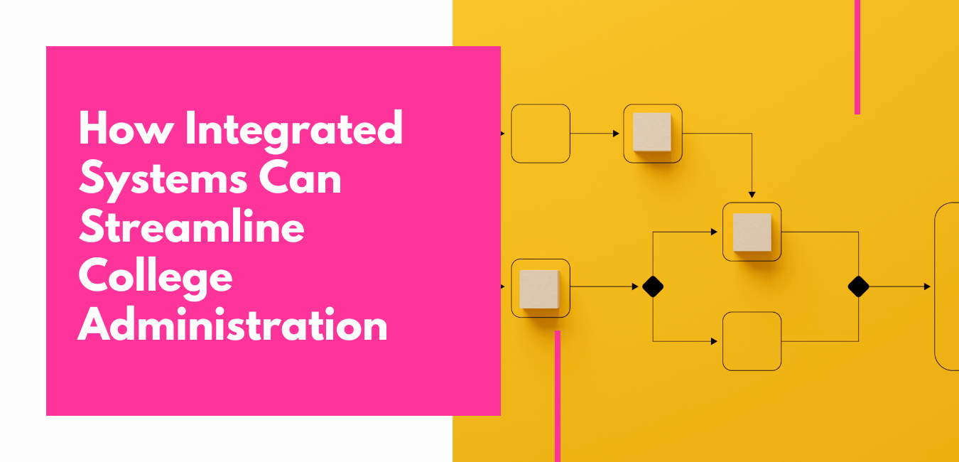 How Integrated Systems Can Streamline College Administration