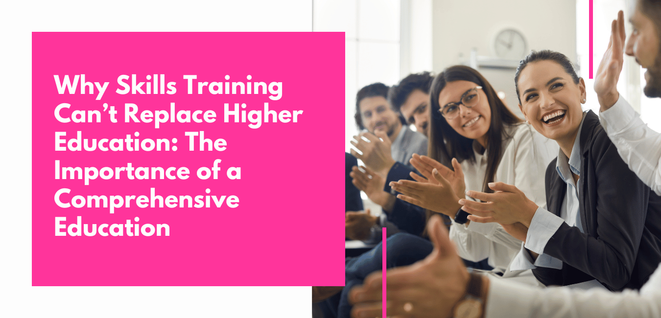 Why Skills Training Can’t Replace Higher Education