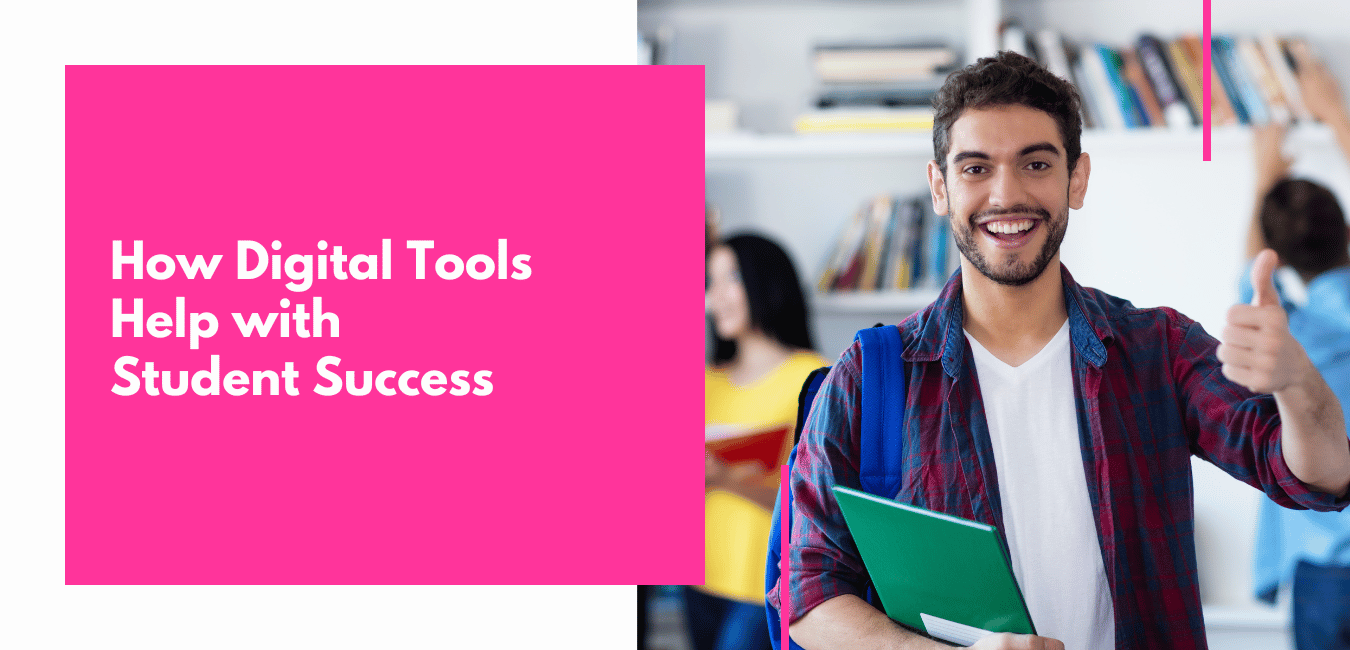 How Digital Tools Help with Student Success
