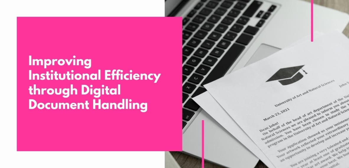 Improving Institutional Efficiency through Digital Document Handling