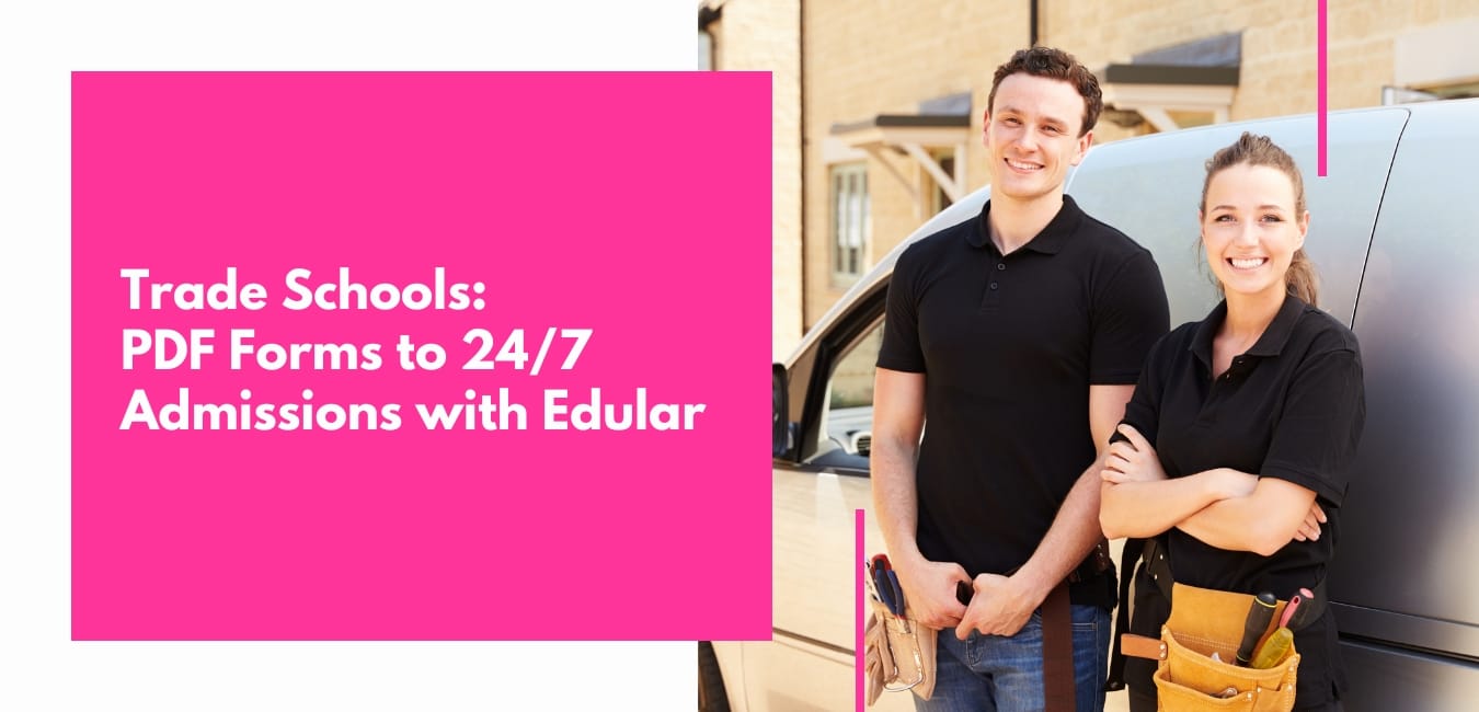 Trade Schools_ PDF Forms to 24_7 Admissions with Edular