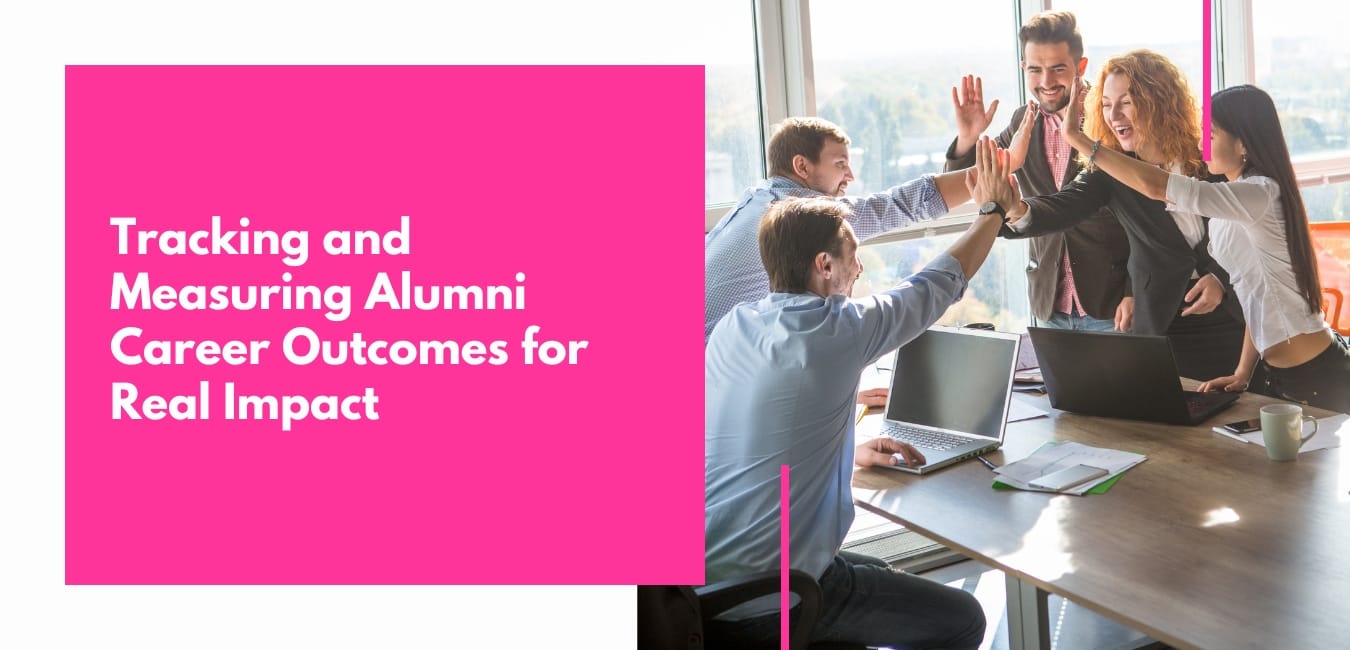 Tracking and Measuring Alumni Career Outcomes for Real Impact