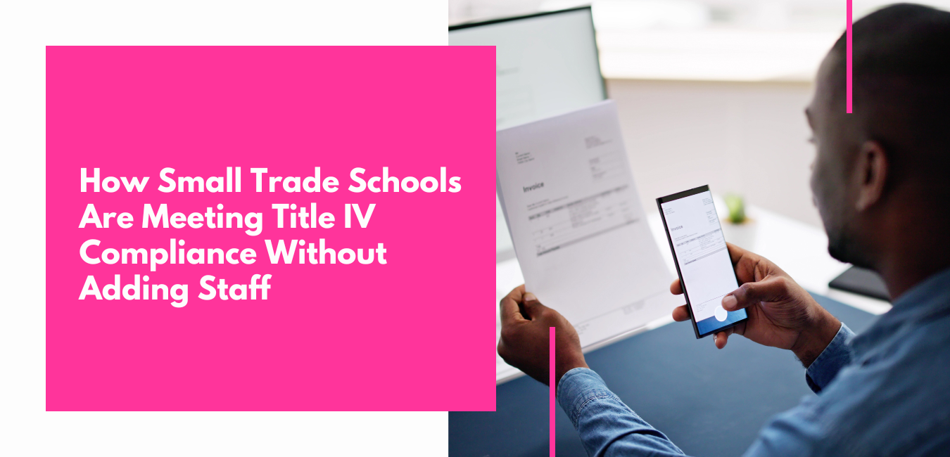 How Small Trade Schools Are Meeting Title IV Compliance Without Adding Staff