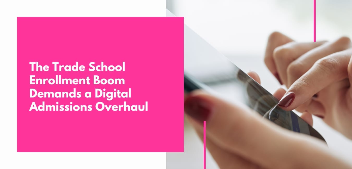The Trade School Enrollment Boom Demands a Digital Admissions Overhaul
