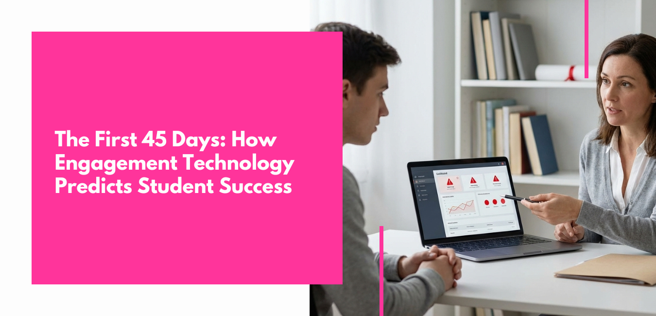 The First 45 Days How Engagement Technology Predicts Student Success