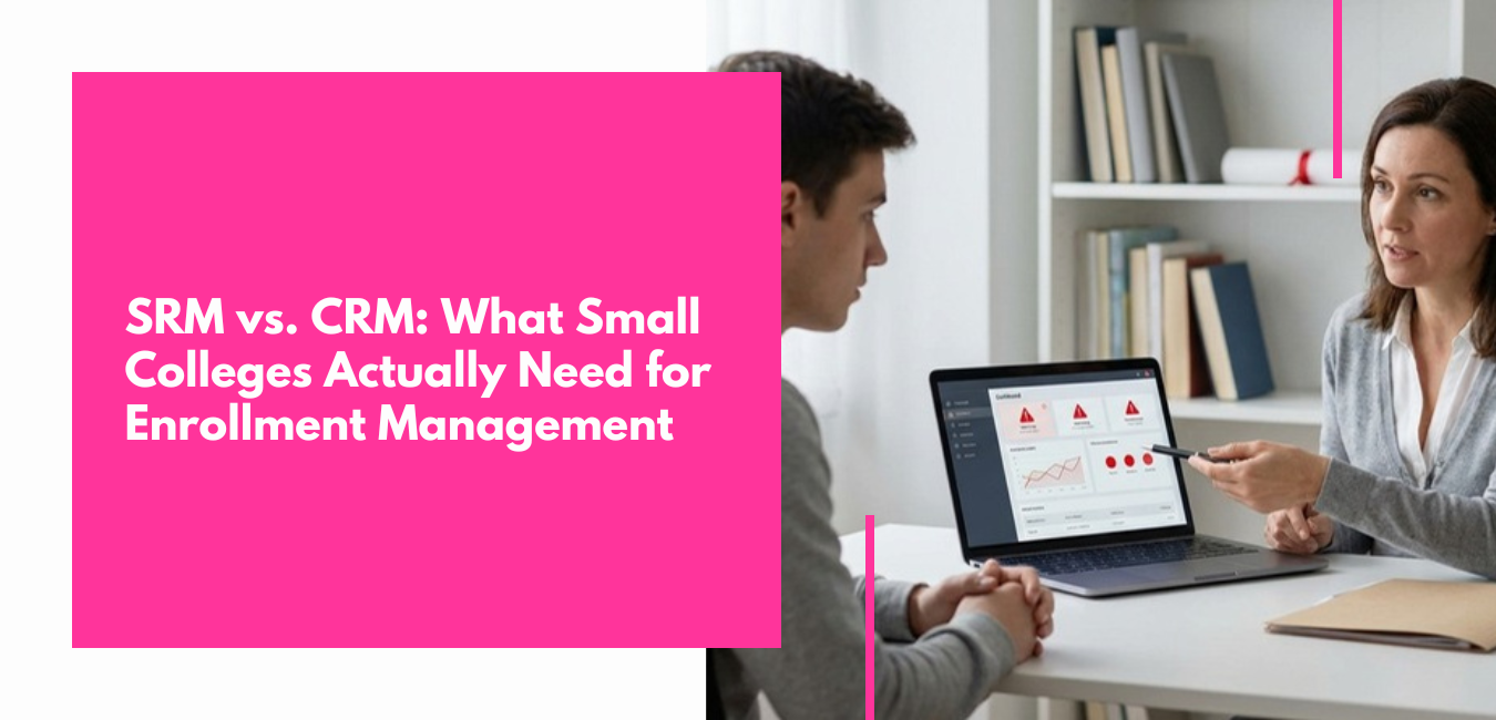 SRM vs. CRM: What Small Colleges Actually Need for Enrollment Management